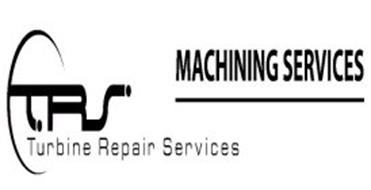 TRS TURBINE REPAIR SERVICES MACHINING SERVICES