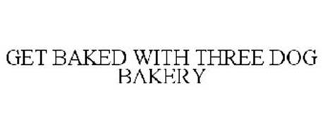 GET BAKED WITH THREE DOG BAKERY