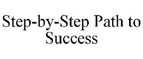 STEP-BY-STEP PATH TO SUCCESS