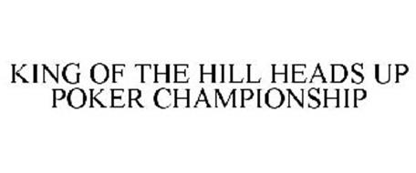 KING OF THE HILL HEADS UP POKER CHAMPIONSHIP