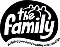 THE FAMILY HELPING YOU BUILD HEALTHY RELATIONSHIPS