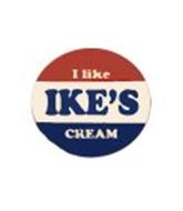 I LIKE IKE'S CREAM
