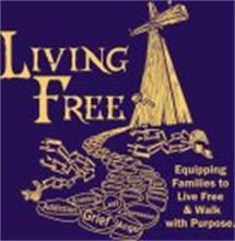 LIVING FREE, EQUIPPING FAMILIES TO LIVE FREE & WALK WITH PURPOSE. ADDICTION GRIEF ANGER ENABLING LUST DEPRESSION CANCER GAMBLING DIVORCE GUILT WORRY FOOD FEAR SHAME