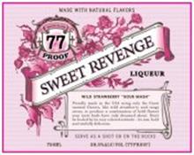 SWEET REVENGE LIQUEUR MADE WITH ALL NATURAL FLAVORS MADE SLOW 77 PROOF WILD STRAWBERRY "SOUR MASH" PROUDLY MADE IN THE USA USING ONLY THE FINEST NATURAL FLAVORS, LIKE WILD STRAWBERRY AND TANGY CITRUS, TO PRODUCE A COMBINATION OF BOLD FLAVORS YOUR TASTE BUDS HAVE ONLY DREAMED ABOUT. DON