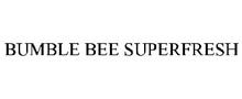 BUMBLE BEE SUPERFRESH