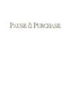 PAUSE & PURCHASE
