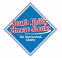 SOUTH PHILLY CHEESE STEAKS THE CHEESESTEAK CHAMP