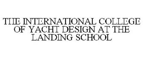 THE INTERNATIONAL COLLEGE OF YACHT DESIGN AT THE LANDING SCHOOL