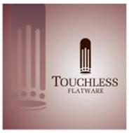 TOUCHLESS FLATWARE