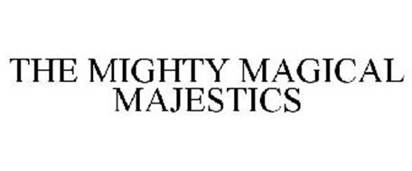 THE MIGHTY MAGICAL MAJESTICS