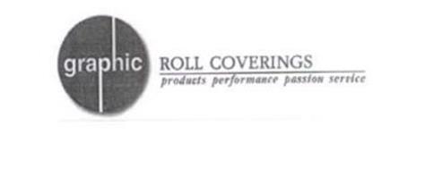 GRAPHIC ROLL COVERINGS PRODUCTS PERFORMANCE PASSION SERVICE