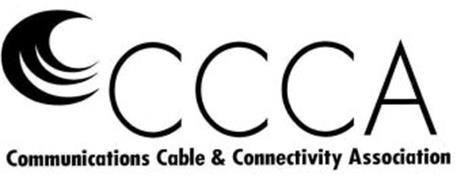 CCCA COMMUNICATIONS CABLE & CONNECTIVITY ASSOCIATION
