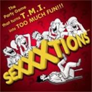 SEXXXTIONS THE PARTY GAME THAT TURNS T.M.I. INTO TOO MUCH FUN!!!