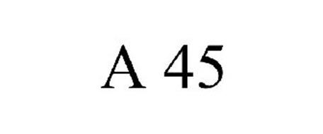 A 45