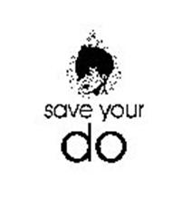 SAVE YOUR DO