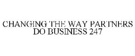 CHANGING THE WAY PARTNERS DO BUSINESS 247