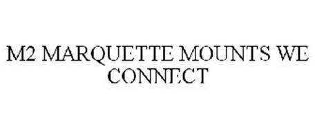 M2 MARQUETTE MOUNTS WE CONNECT