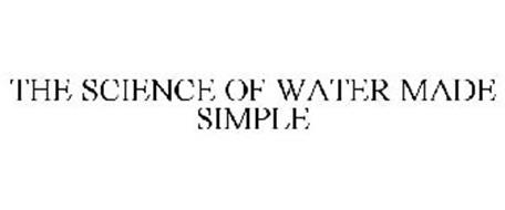 THE SCIENCE OF WATER MADE SIMPLE
