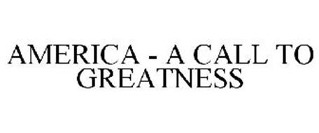 AMERICA - A CALL TO GREATNESS