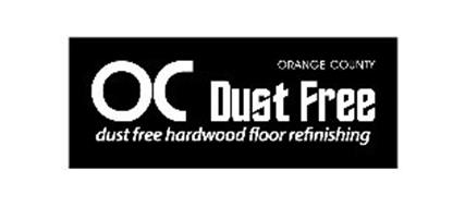 OC ORANGE COUNTY DUST FREE DUST FREE HARDWOOD FLOOR REFINISHING