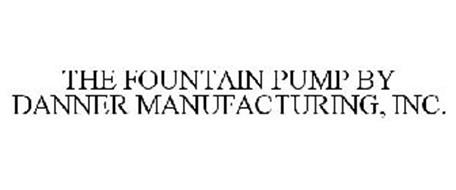 THE FOUNTAIN PUMP BY DANNER MANUFACTURING, INC.