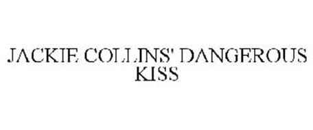 JACKIE COLLINS' DANGEROUS KISS