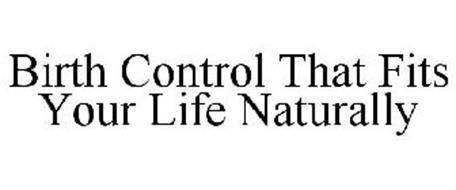 BIRTH CONTROL THAT FITS YOUR LIFE NATURALLY