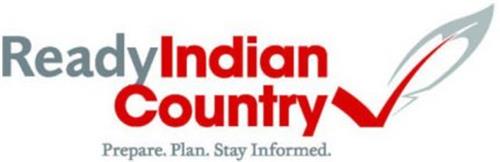 READY INDIAN COUNTRY PREPARE. PLAN. STAY INFORMED.
