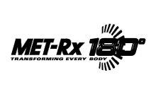 MET-RX 180º TRANSFORMING EVERY BODY