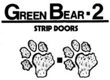 GREEN BEAR-2 STRIP DOORS