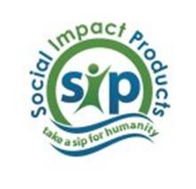 SIP SOCIAL IMPACT PRODUCTS TAKE A SIP FOR HUMANITY