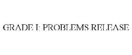 GRADE I: PROBLEMS RELEASE