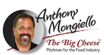 ANTHONY MONGIELLO, THE BIG CHEESE, PITCHMAN FOR THE FOOD INDUSTRY