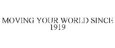 MOVING YOUR WORLD SINCE 1919