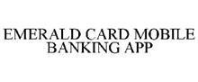 EMERALD CARD MOBILE BANKING APP