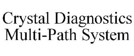 CRYSTAL DIAGNOSTICS MULTI-PATH SYSTEM