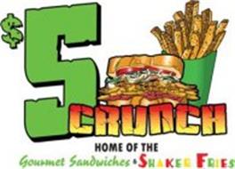 $5 CRUNCH HOME OF THE GOURMET SANDWICHES & SHAKER FRIES