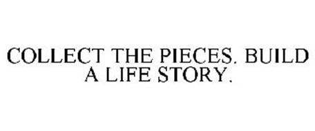 COLLECT THE PIECES. BUILD A LIFE STORY.