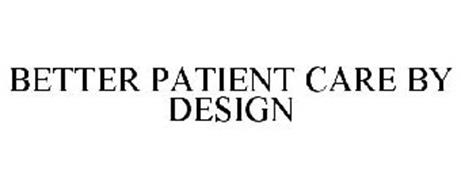 BETTER PATIENT CARE BY DESIGN