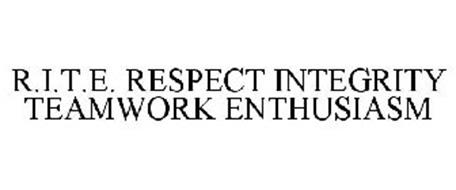 R.I.T.E. RESPECT INTEGRITY TEAMWORK ENTHUSIASM