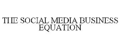 THE SOCIAL MEDIA BUSINESS EQUATION