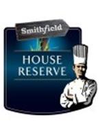 SMITHFIELD HOUSE RESERVE