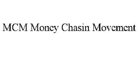 MCM MONEY CHASIN MOVEMENT