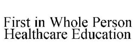 FIRST IN WHOLE PERSON HEALTHCARE EDUCATION