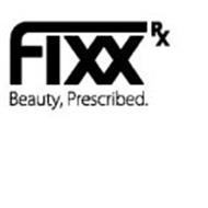 FIXX RX BEAUTY, PRESCRIBED.