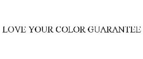 LOVE YOUR COLOR GUARANTEE