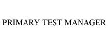 PRIMARY TEST MANAGER