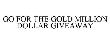 GO FOR THE GOLD MILLION DOLLAR GIVEAWAY