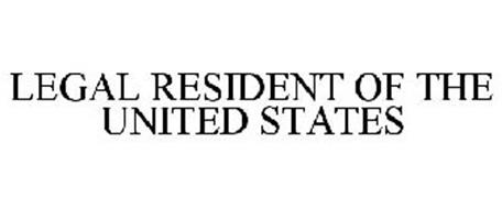 LEGAL RESIDENT OF THE UNITED STATES