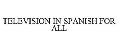 TELEVISION IN SPANISH FOR ALL